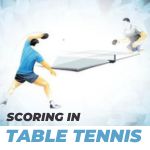 Scoring in Table Tennis